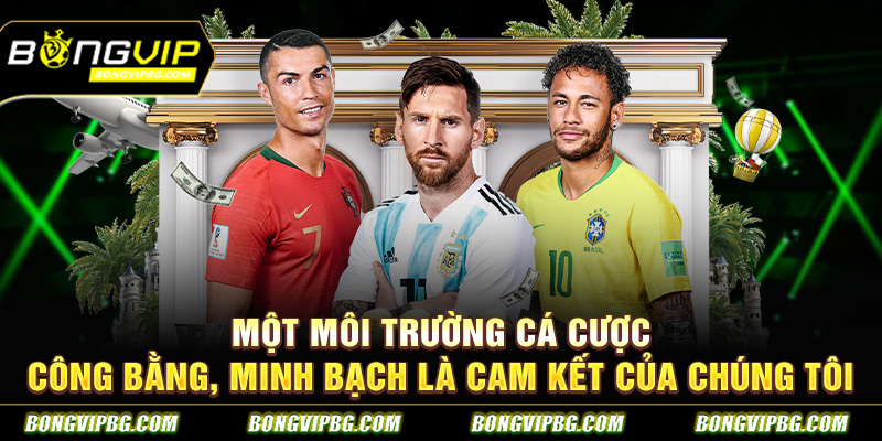 Một môi trường cá cược công bằng, minh bạch là cam kết của chúng tôi