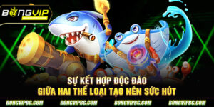 Bắn Cá Xèng: Khám Phá Thể Loại Game Săn Thưởng Độc Đáo