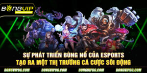 Cá Cược Thể Thao Điện Tử: Hướng Dẫn Soi Kèo Esports Tại Bongvip
