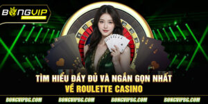 Roulette Casino – Game may rủi kịch tính và mẹo thông minh