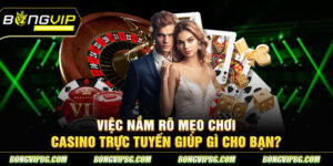 Mẹo Chơi Casino Trực Tuyến Đưa Bạn Thống Trị Sảnh Cược